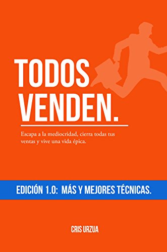 Todos Venden.: Escapa a la mediocridad, cierra todas tus ventas y vive una vida épica. (Spanish Edition) - Epub + Converted Pdf
